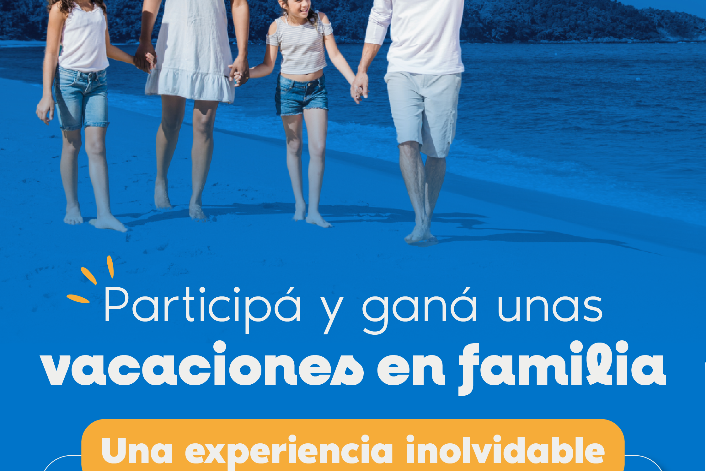 Dinámica comercial: Participá y ganá unas vacaciones en familia.